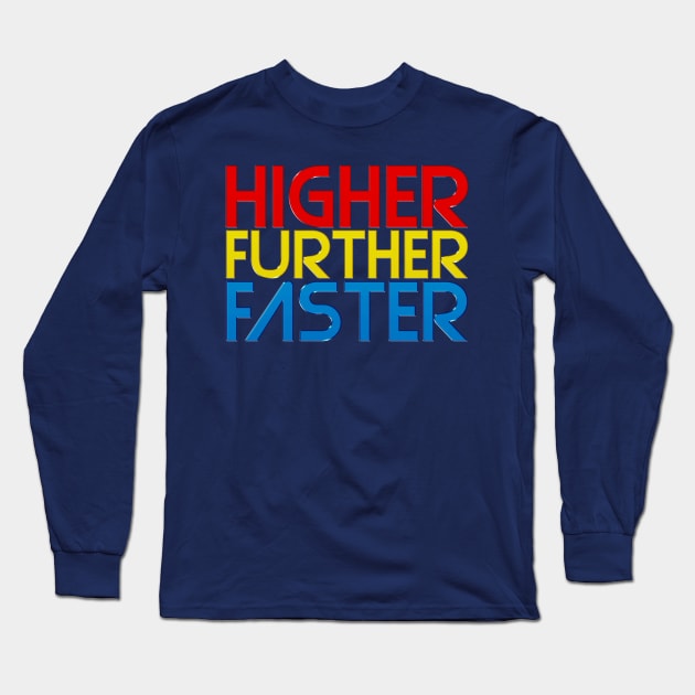 Higher Further Faster Long Sleeve T-Shirt by halfabubble